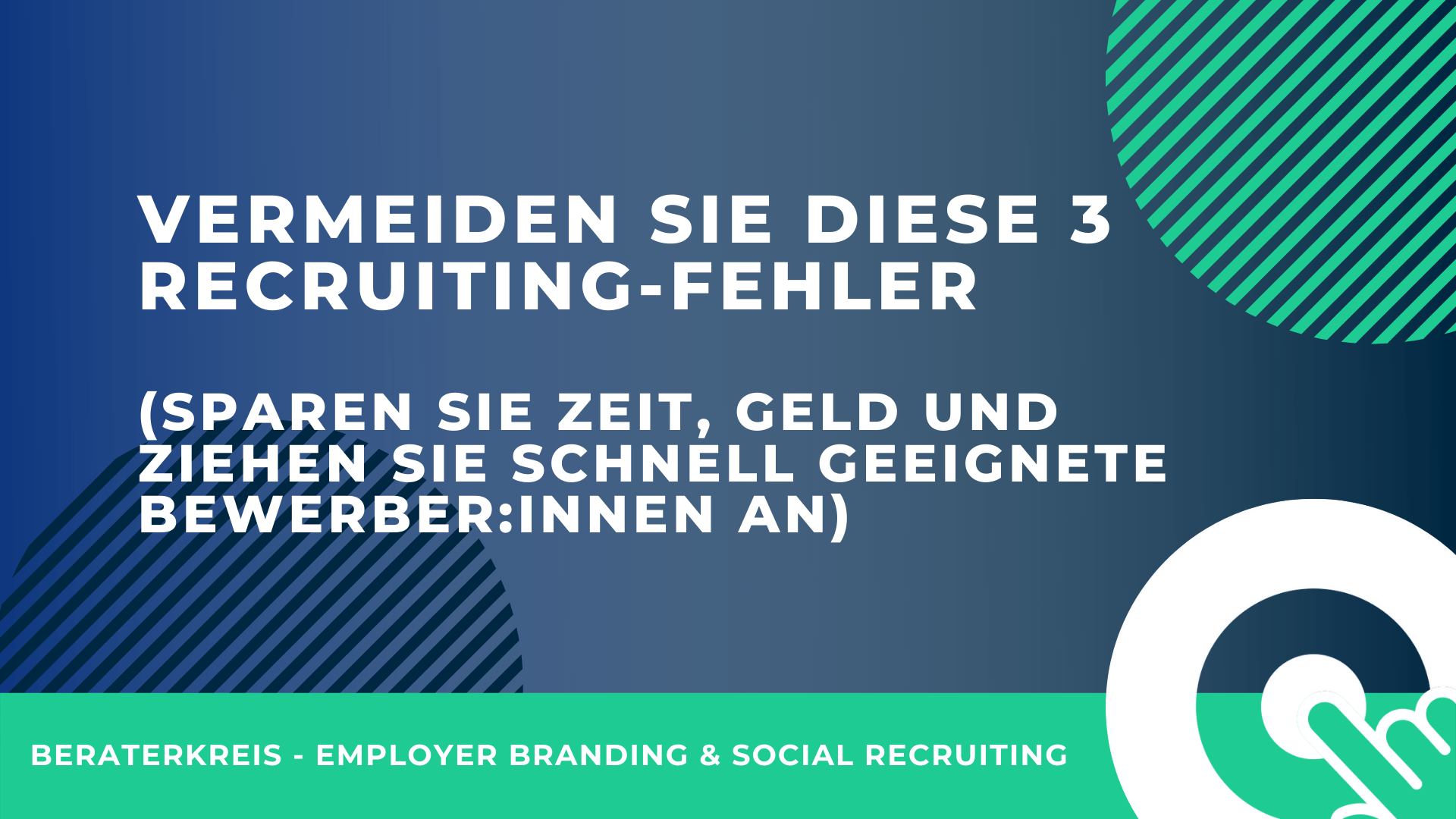 3 typische Fehler im Recruiting vermeiden